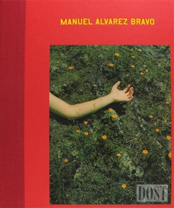 Manuel Alvarez Bravo: Ojos En Los Ojos / The Eyes in His Eyes